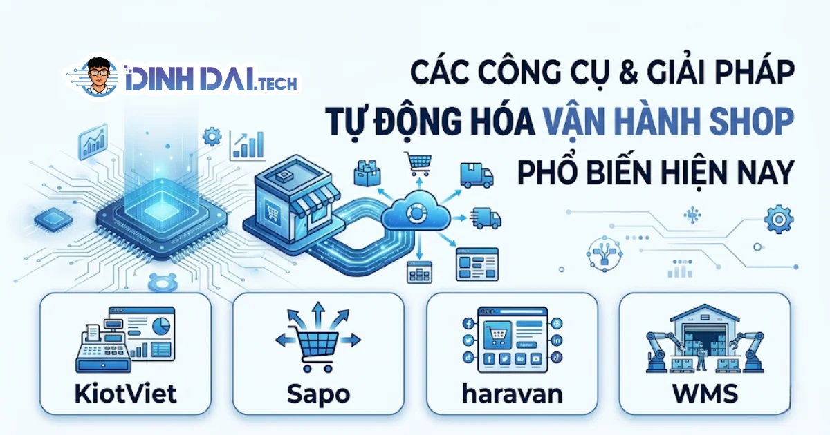 Các công cụ và giải pháp tự động hóa vận hành shop phổ biến hiện nay