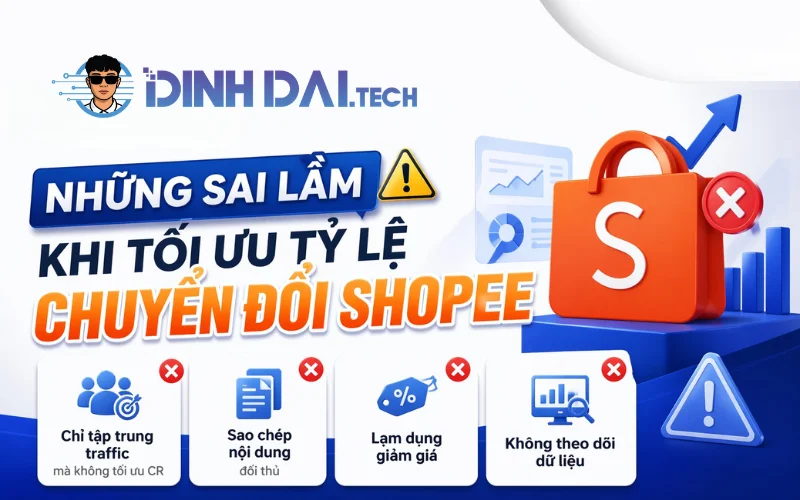 Những sai lầm khi tối ưu tỷ lệ chuyển đổi Shopee (1)