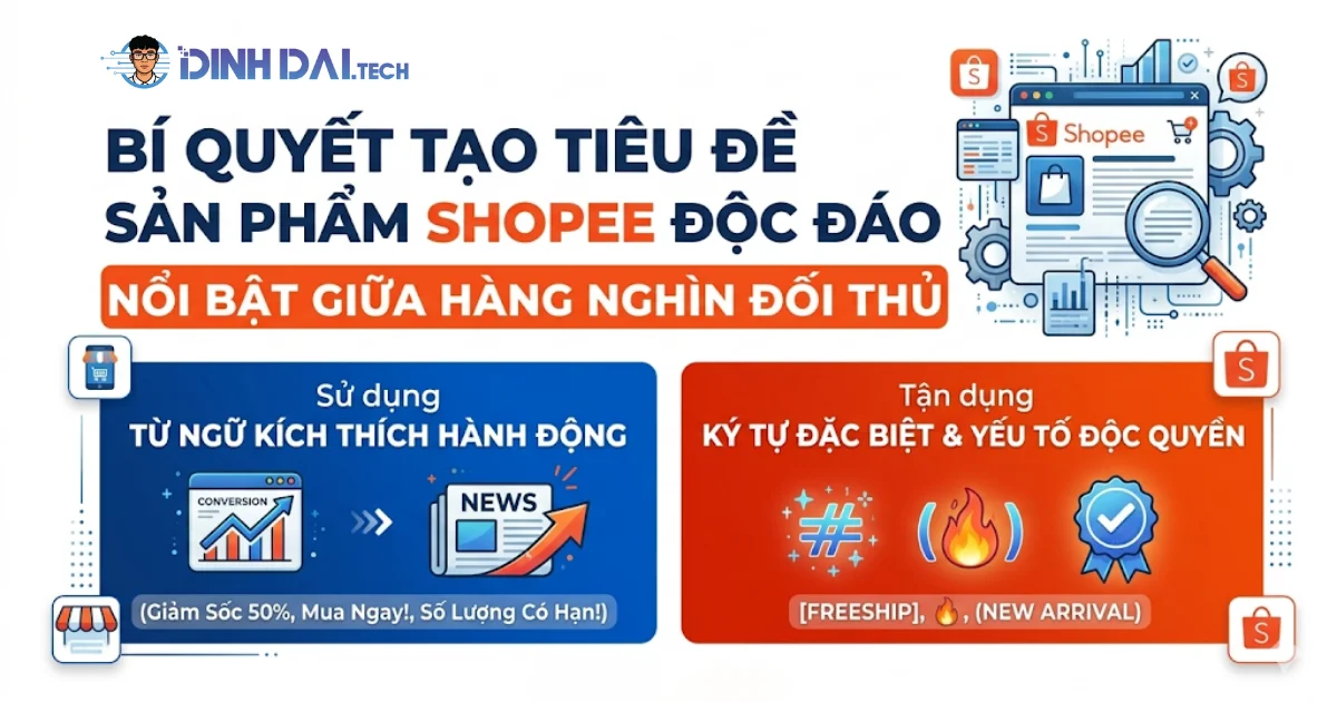 Bí quyết tạo tiêu đề sản phẩm Shopee độc đáo nổi bật giữa hàng nghìn đối thủ