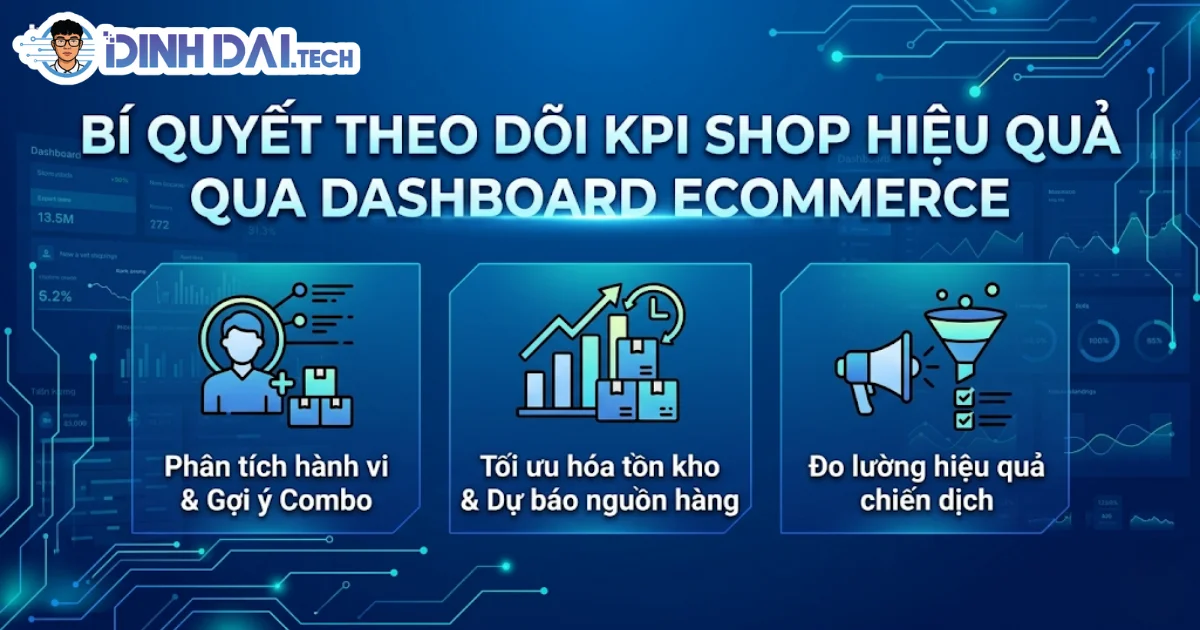 BÍ QUYẾT THEO DÕI KPI SHOP HIỆU QUẢ QUA DASHBOARD ECOMMERCE