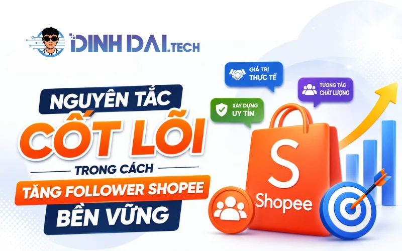 Nguyên tắc cốt lõi trong cách tăng follower Shopee bền vững