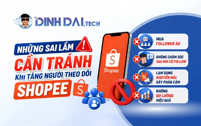 Những sai lầm cần tránh khi tăng người theo dõi Shopee