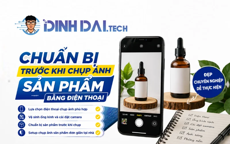 Chuẩn bị trước khi chụp ảnh sản phẩm bằng điện thoại