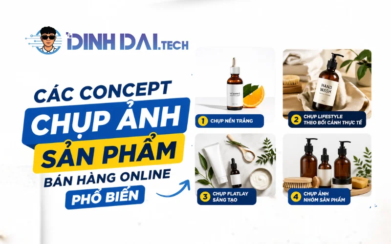 Các concept chụp ảnh sản phẩm bán hàng online phổ biến