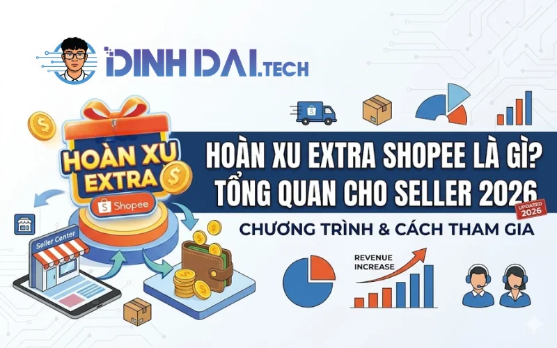 Hoàn Xu Extra Shopee là gì Tổng quan cho Seller 2026