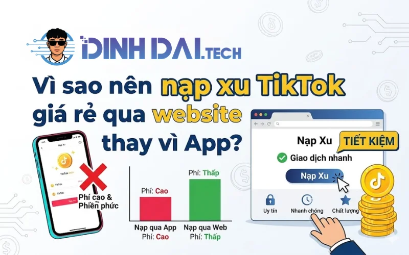 Vì sao nên nạp xu TikTok giá rẻ qua website thay vì App
