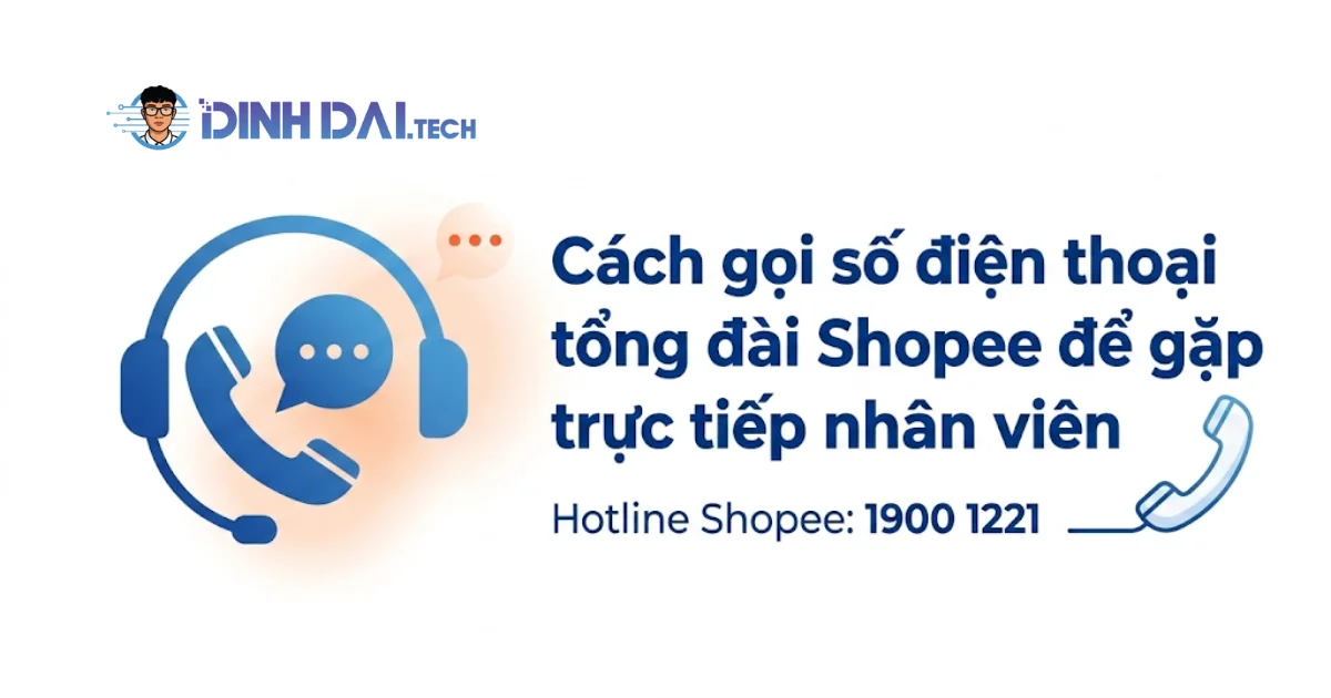 Cách gọi số điện thoại tổng đài Shopee để gặp trực tiếp nhân viên