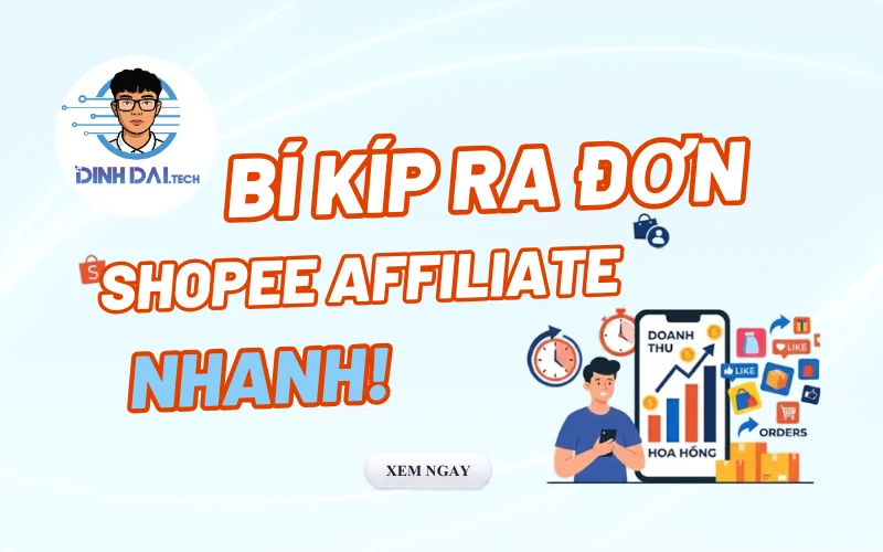 Bí kíp ra đơn Shopee Affiliate nhanh