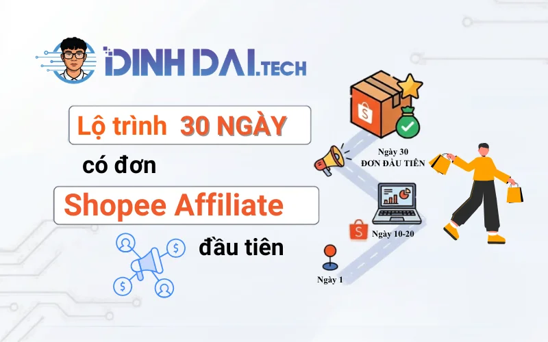 Lộ trình 30 ngày có đơn Shopee Affiliate đầu tiên