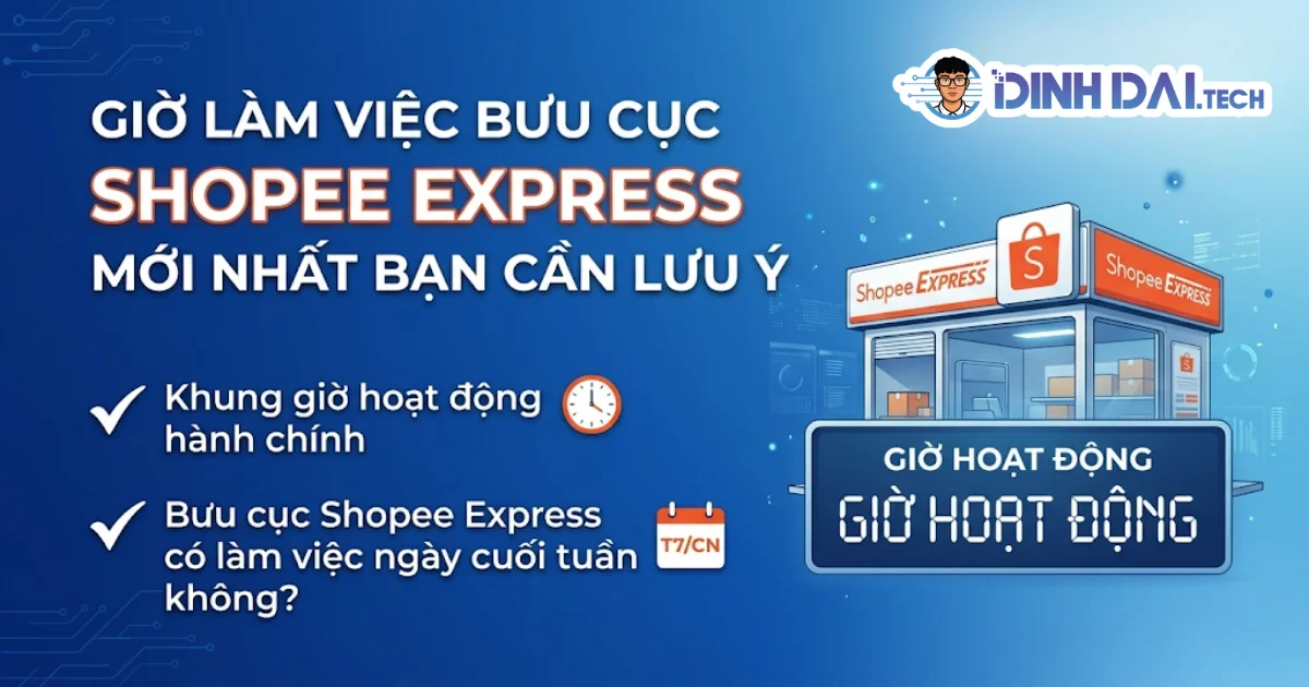 Giờ làm việc bưu cục shopee express mới nhất bạn cần lưu ý