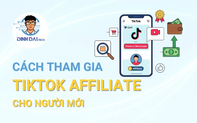 Cách tham gia TikTok Affiliate cho người mới