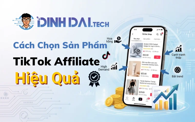 Cách chọn sản phẩm TikTok Affiliate hiệu quả