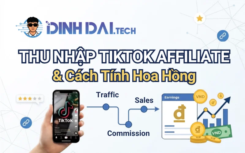 Thu nhập TikTok Affiliate & cách tính hoa hồng