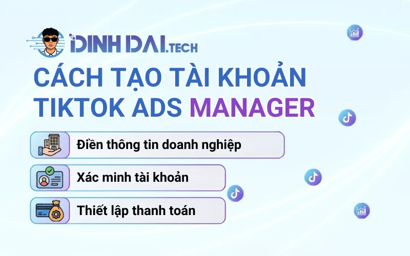 Cách tạo tài khoản TikTok Ads Manager