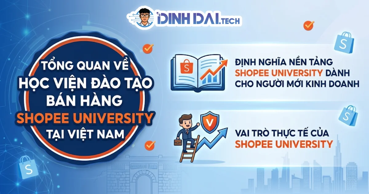 Tổng quan về học viện đào tạo bán hàng shopee university tại Việt Nam