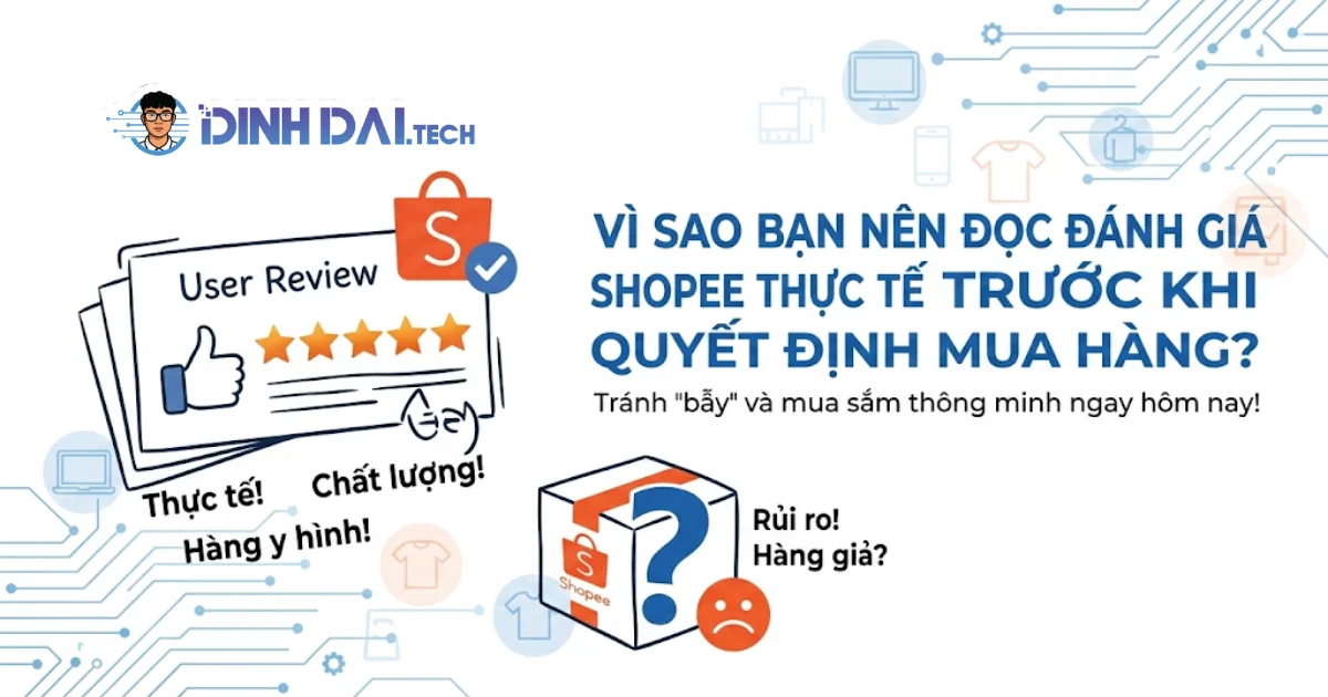 Vì sao bạn nên đọc đánh giá shopee thực tế trước khi quyết định mua hàng