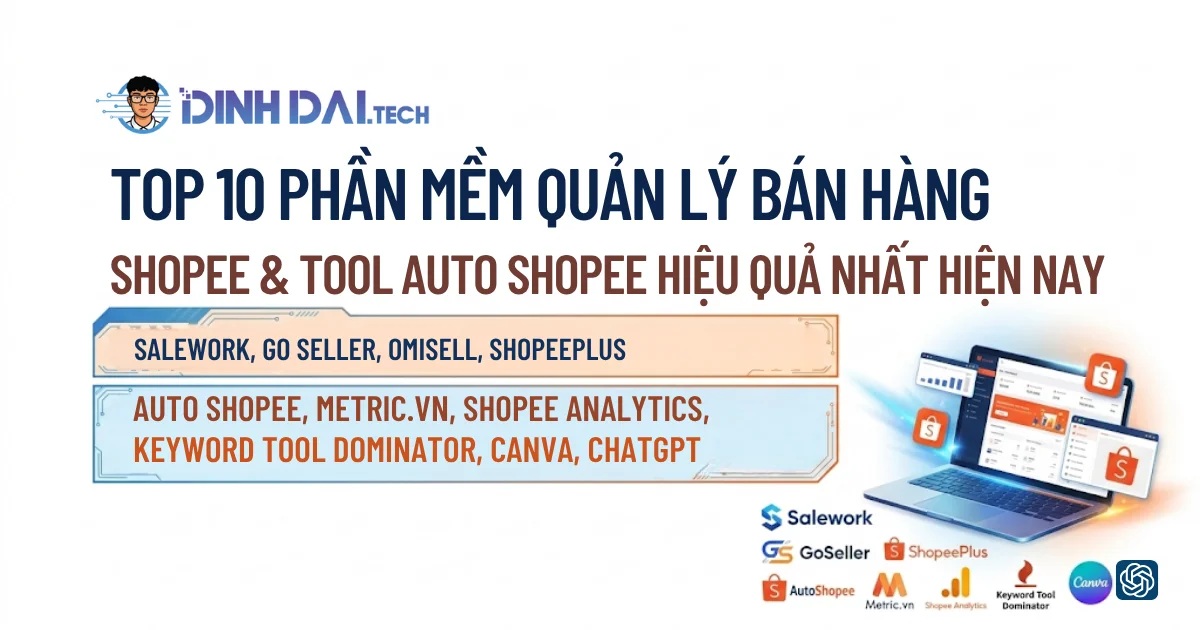 Top 10 phần mềm quản lý bán hàng shopee & tool auto shopee hiệu quả nhất hiện nay