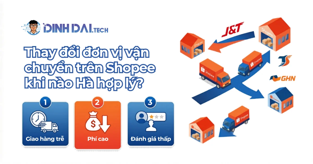 Thay đổi đơn vị vận chuyển trên Shopee khi nào Hà hợp lý