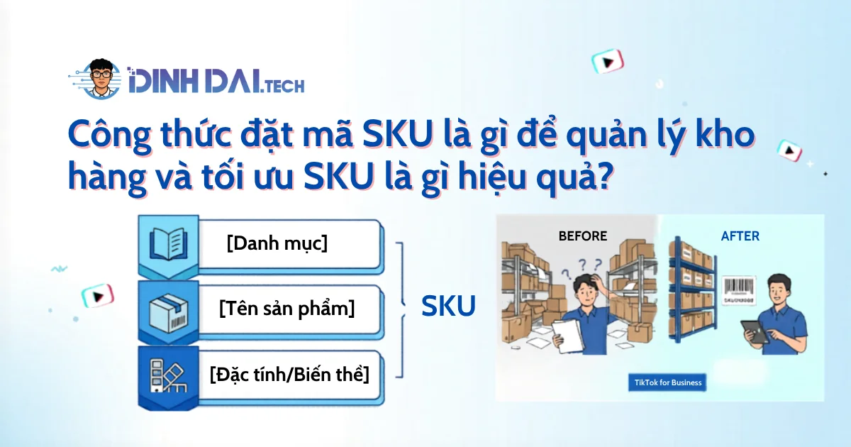 Công thức đặt mã SKU là gì để quản lý kho hàng và tối ưu SKU là gì hiệu quả