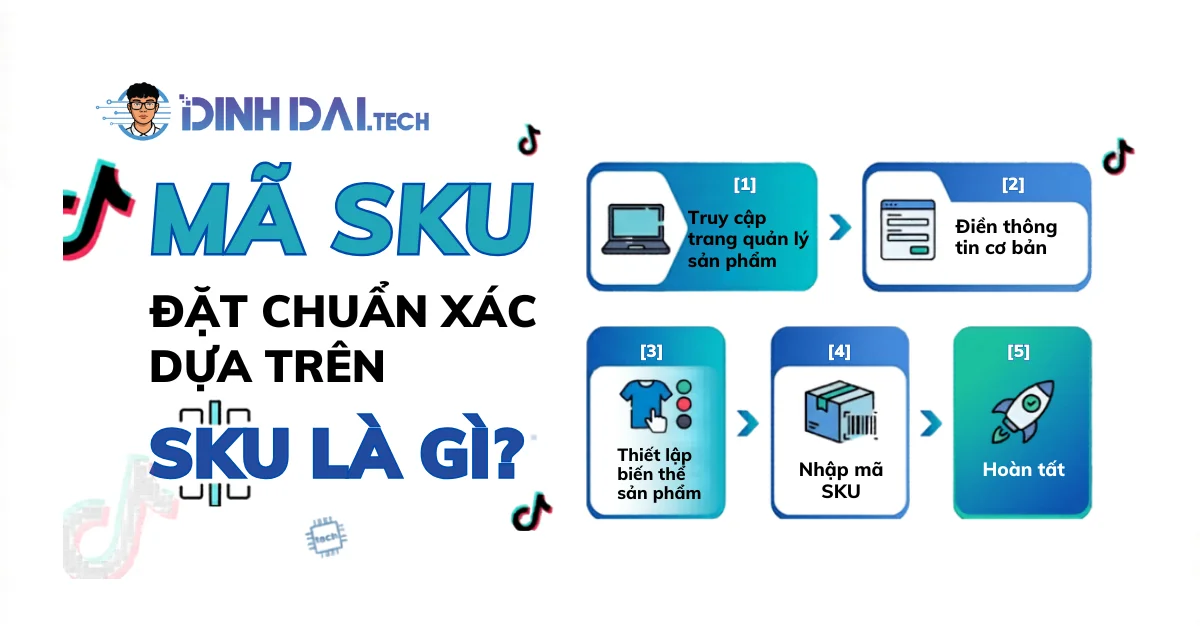 Hướng dẫn chi tiết cách đặt mã SKU đặt chuẩn xác dựa trên SKU là gì