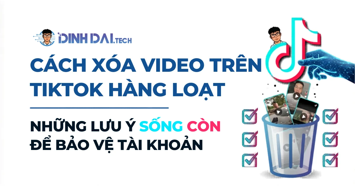Cách xoá video trên tiktok hàng loạt