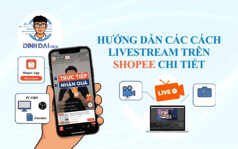 Hướng dẫn các cách livestream trên Shopee chi tiết