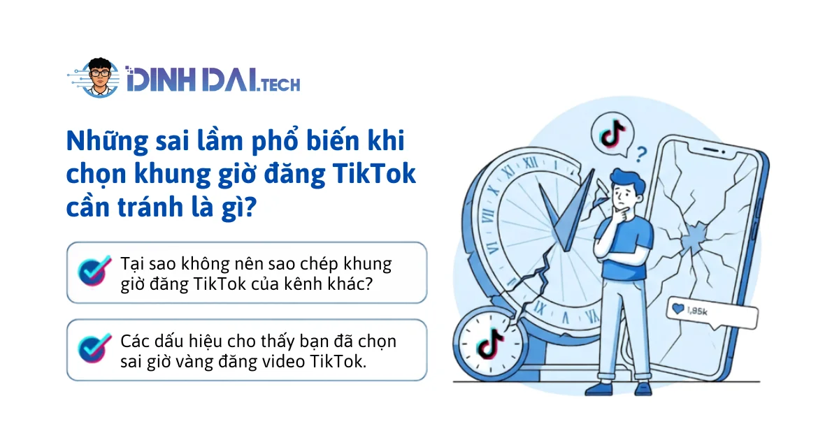 Những sai lầm phổ biến khi chọn khung giờ đăng TikTok cần tránh là gì